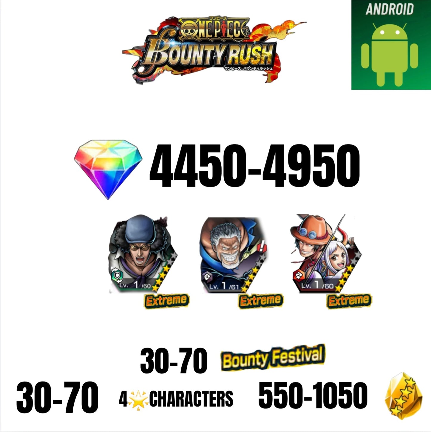 🔥4950 GEMS💎4 EX CHARACTERS GUARANTEED🔥70 BOUNTY FESTIVAL🔥70 4-STAR CHARACTERS🔥1050 GOLD FRAGMENTS🔥ONE PIECE BOUNTY RUSH(ANDROID)✨️