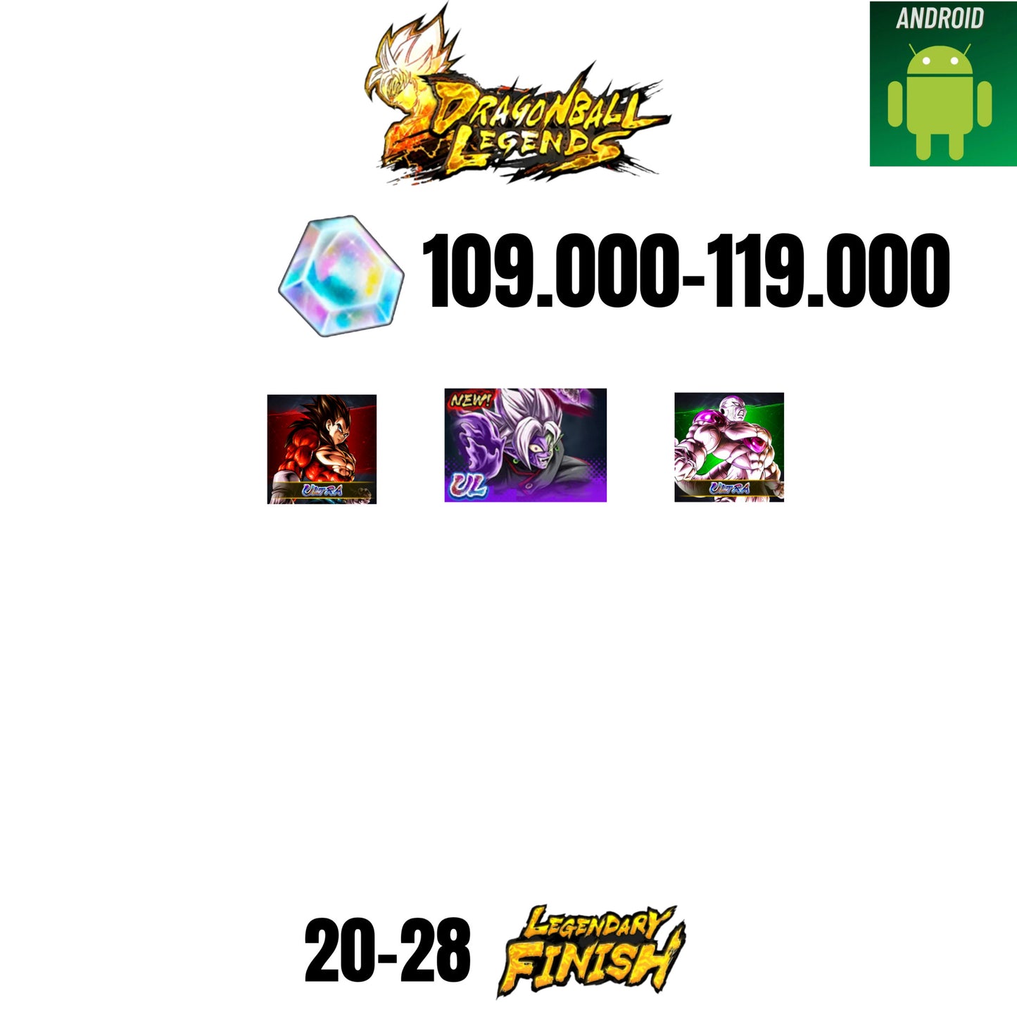 [GLOBAL][ANDROID] 109.000-119.000 CC | ZAMASU ULTRA | VEGETA SS4 ULTRA | FRIEZA ULTRA | 20-28 LF