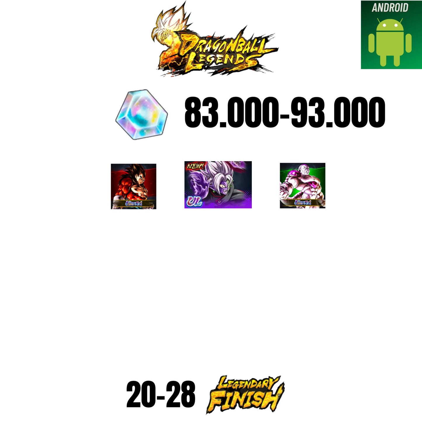 [GLOBAL][ANDROID] 83.000-93.000 CC | ZAMASU ULTRA | VEGETA SS4 ULTRA | FRIEZA ULTRA |  20-28 LF