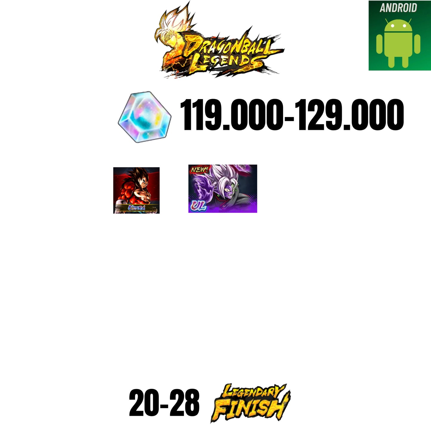[GLOBAL][ANDROID] 119.000-129.000 CC | ZAMASU ULTRA | VEGETA SS4 ULTRA | 12-20 LF