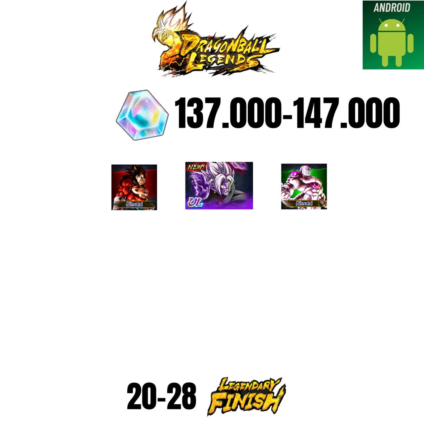 [GLOBAL][ANDROID] 137.000-147.000 CC | ZAMASU ULTRA | VEGETA SS4 ULTRA | FRIEZA ULTRA | 20-28 LF