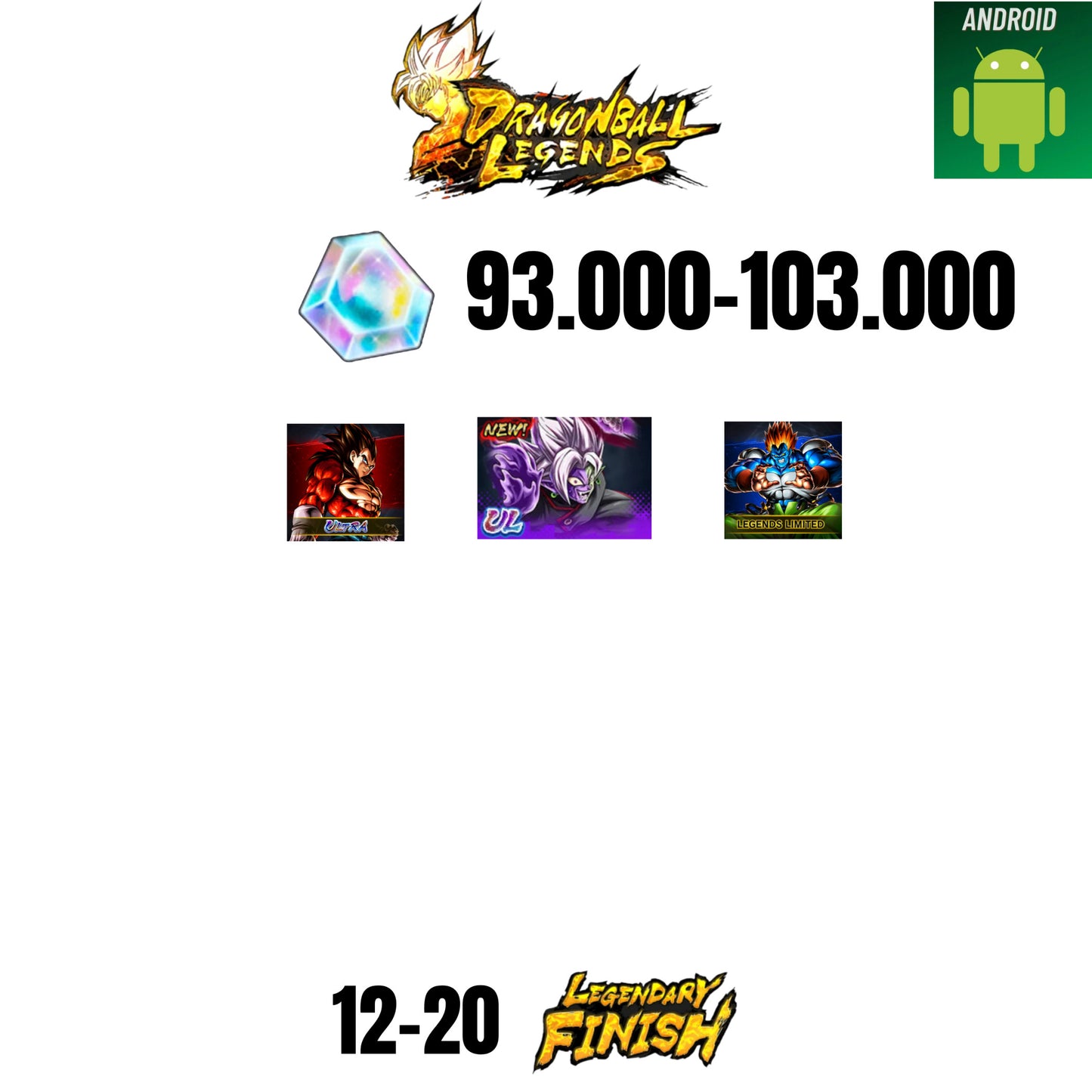 [GLOBAL][ANDROID] 93.000-103.000 CC | ZAMASU ULTRA | VEGETA SS4 ULTRA | C-13 LF | 12-20 LF