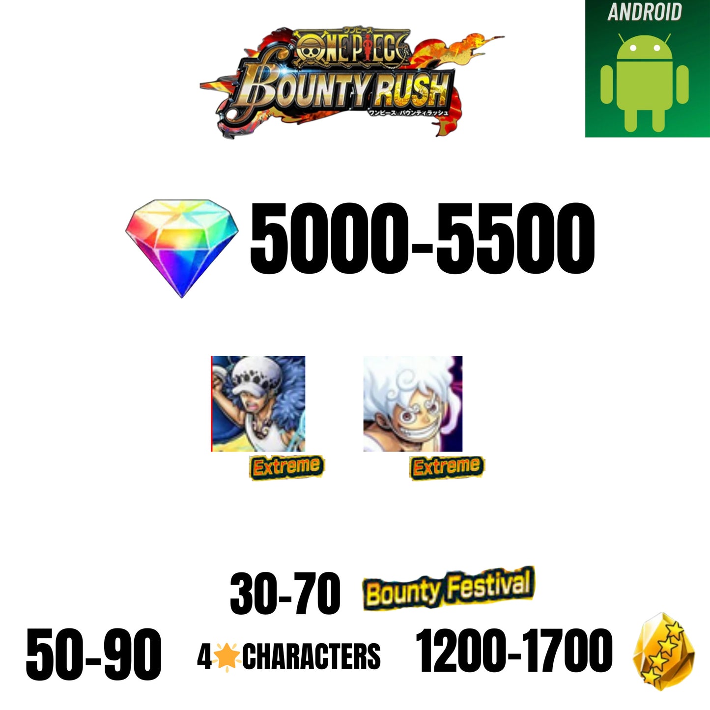 [GLOBAL][ANDROID] 5000-5500 GEMS | EX LUFFY G5 V2 | EX LAW | 30-70 BOUNTY FESTIVAL | 50-90 4-STAR | 1200-1700 FRAGMENTS