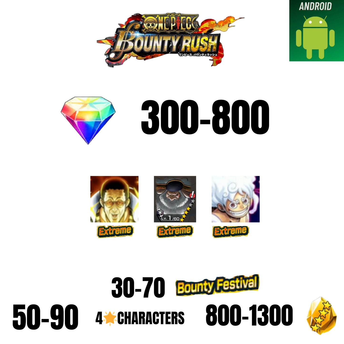 [GLOBAL][ANDROID] 300-800 GEMS | EX LUFFY G5 V2 | EX KIZARU | EX SATURN | 30+ BOUNTY FESTIVAL | 50+ 4-STAR | 800-1300 FRAGMENTS