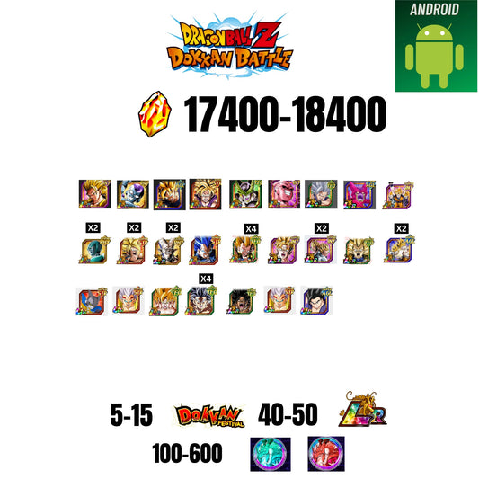 [GLOBAL][ANDROID] 17400-18400 STONES | 6TH ANNY CHARACTERS ANNY | BEAST GOHAN | CELL MAX | 26 CHARACTERS | 5-15 DOKKAN FEST | 40-50 LR | 100+ COIN