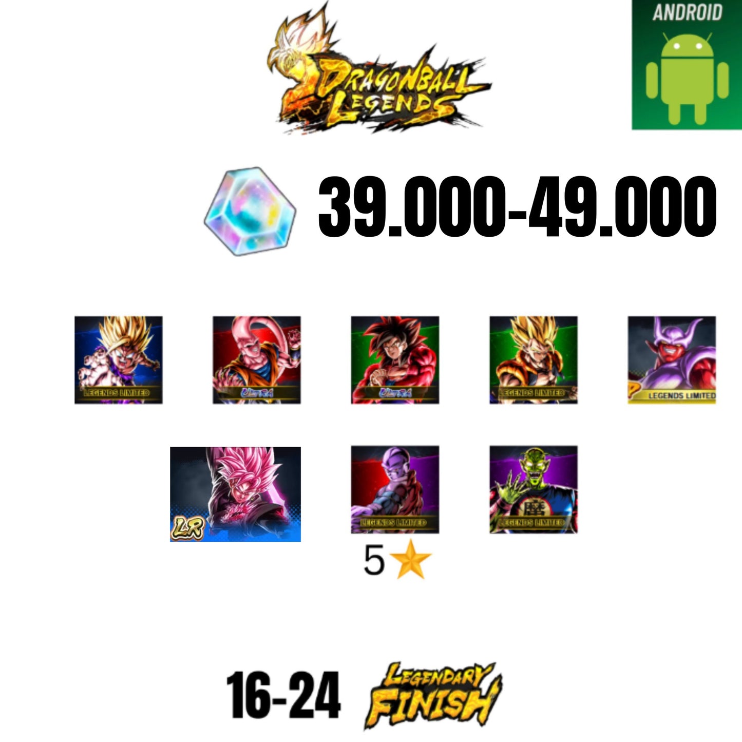 [GLOBAL][ANDROID] 39.000-49.000 CC | ROSE LEGEND | GOKU SS4 ULTRA | BUUHAN ULTRA | GOHAN SS2 | GOGETA SS | 7 CHARACTERS | 16-24 LF