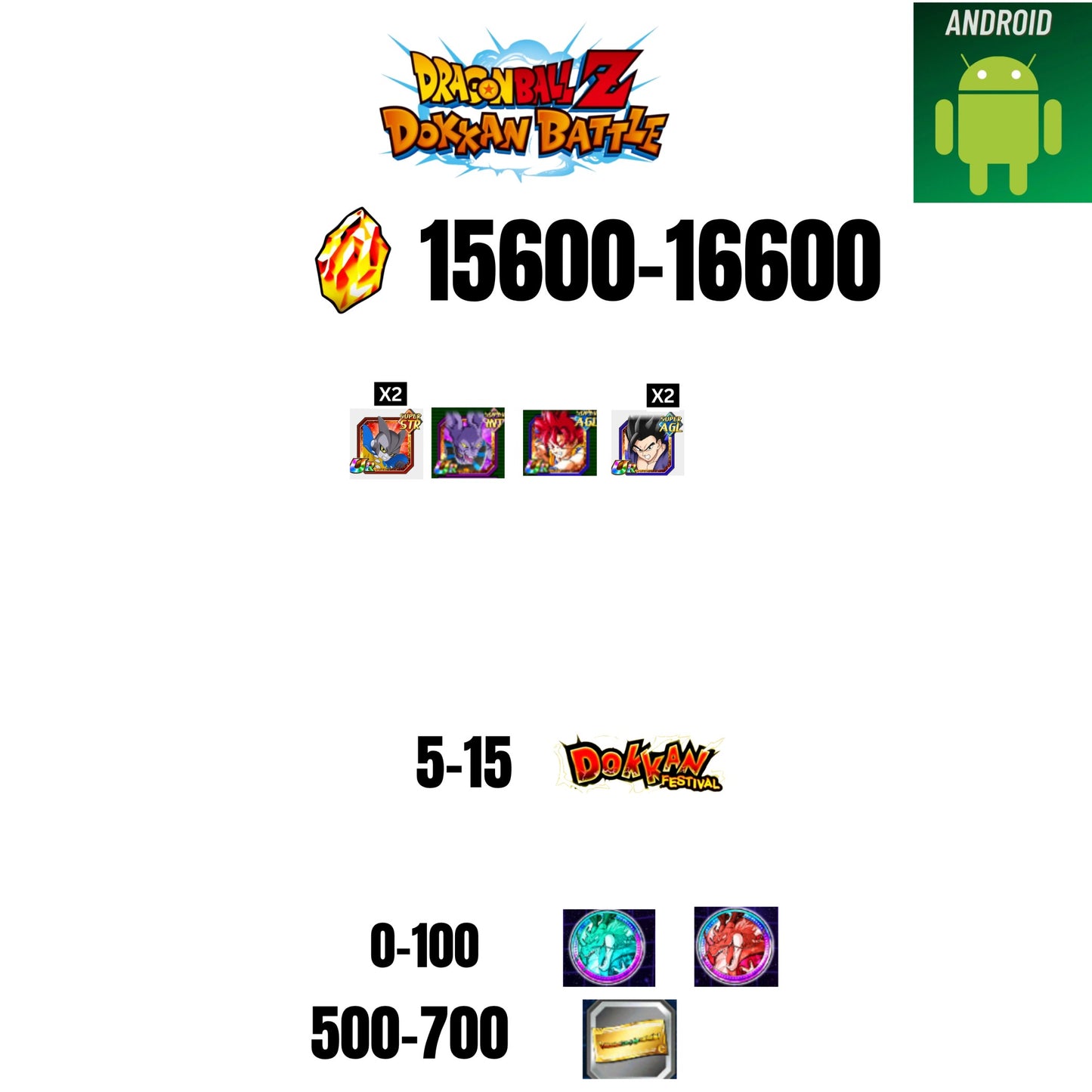 [GLOBAL][ANDROID] 15600-16600 STONES | GOKU GOD | BEERUS | 4 CHARACTERS | 5-15 DOKKAN FEST | 500 TICKET