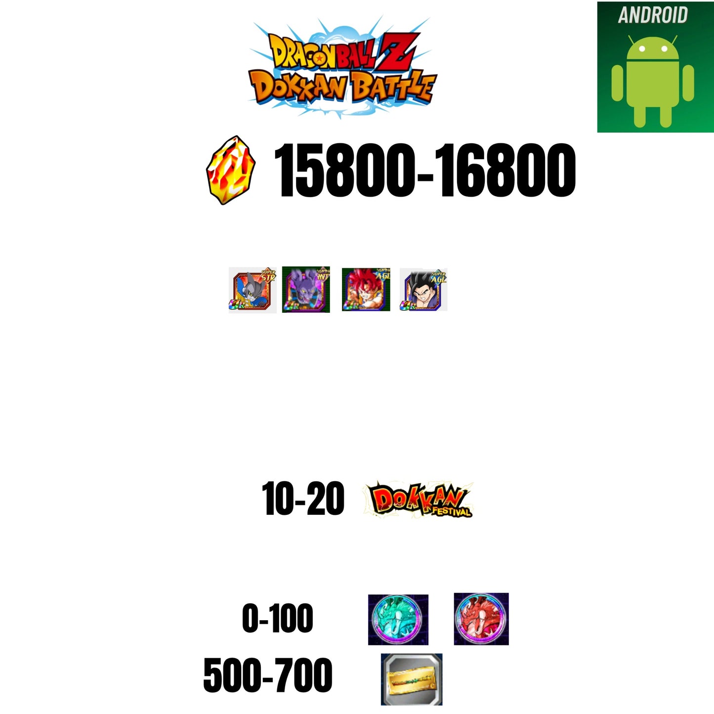 [GLOBAL][ANDROID] 15800-16800 STONES | GOKU GOD | BEERUS | 4 CHARACTERS | 5-15 DOKKAN FEST | 500 TICKET