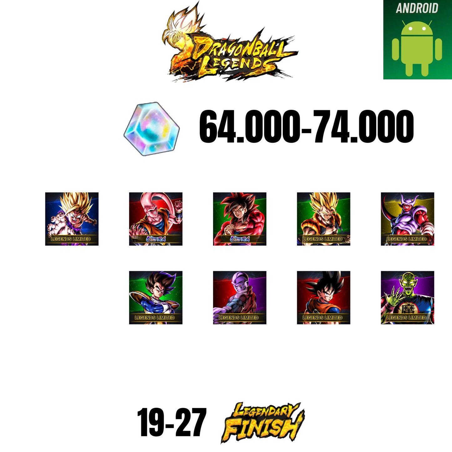 [GLOBAL][ANDROID] 64.000-74.000 CC | GOKU SS4 ULTRA  | BUUHAN ULTRA | GOHAN SS2 | GOGETA SS | 9 CHARACTERS | 16-24 LF