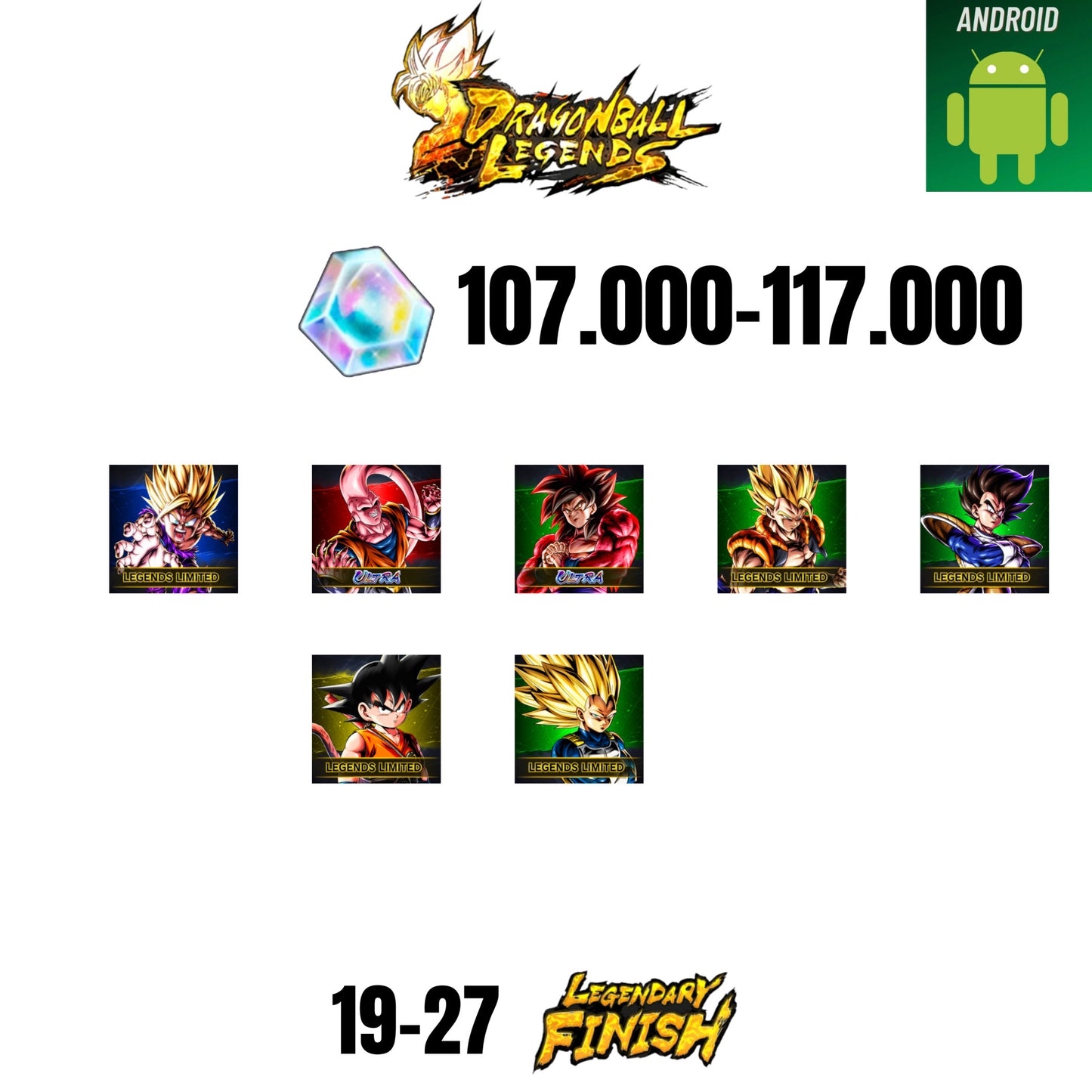 [GLOBAL][ANDROID] 107.000-117.000 CC | GOKU SS4 ULTRA  | BUUHAN ULTRA | GOHAN SS2 | GOGETA SS | 7 CHARACTERS | 16-24 LF