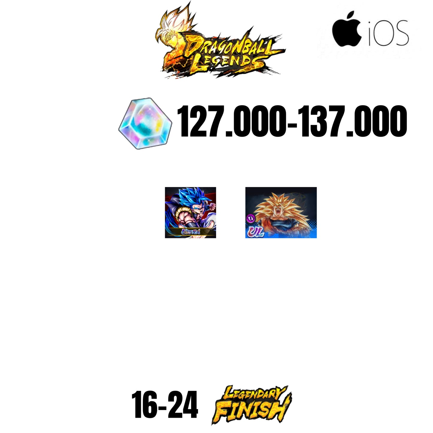 [GLOBAL][IOS] 127.000-137.000 CC | GOKU SS3/VEGETA SS2 ULTRA | GOGETA ULTRA | 2 ULTRA CHARACTERS | 16-24 LF