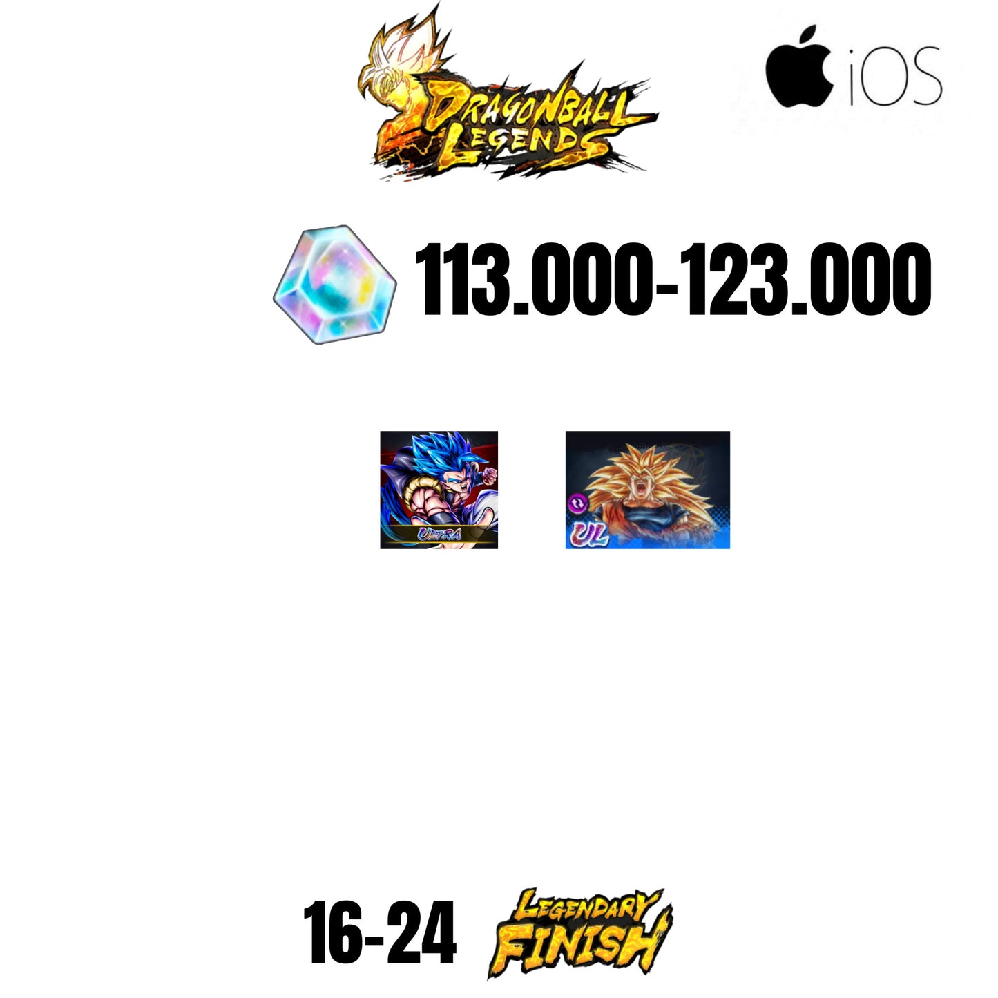 [GLOBAL][IOS] 113.000-123.000 CC | GOKU SS3/VEGETA SS2 ULTRA | GOGETA ULTRA | 2 ULTRA CHARACTERS | 16-24 LF