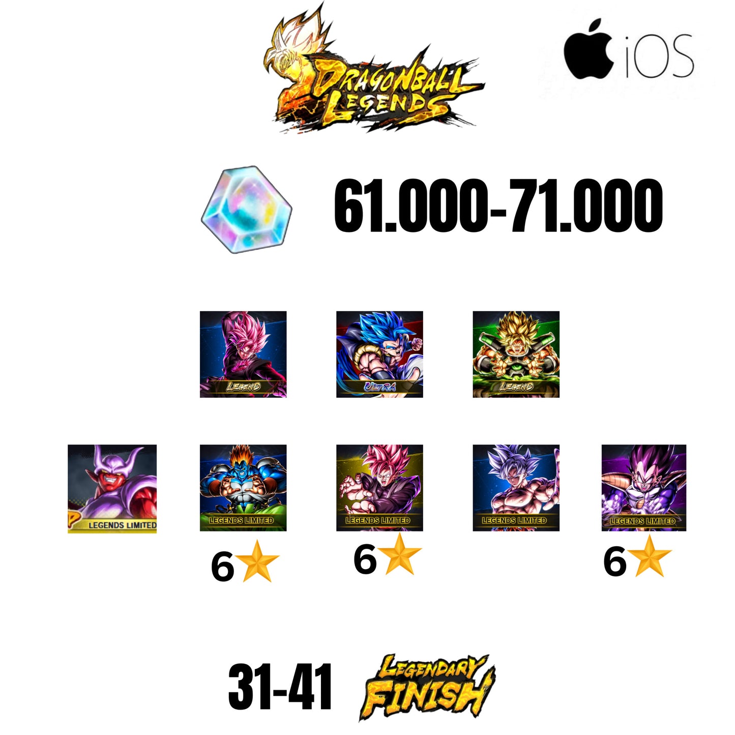 [GLOBAL][IOS] 61.000-71.000 CC | GOGETA BLU ULTRA | BROLY LEGEND | ROSE LEGENDS | 8 CHARACTERS | 31-41 LF