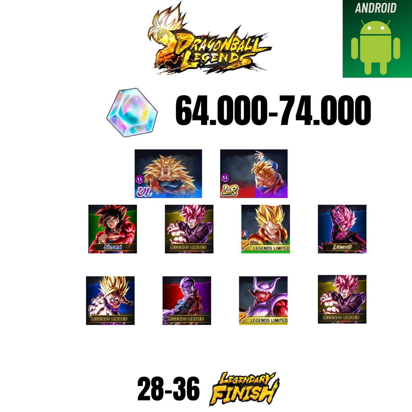 [GLOBAL][ANDROID] 64.000-74.000 CC | GOKU SS3/VEGETA SS2 | GOHAN/TRUNKS | 2 LEGEND | 2 ULTRA | 10 CHARACTERS | 24-32 LF