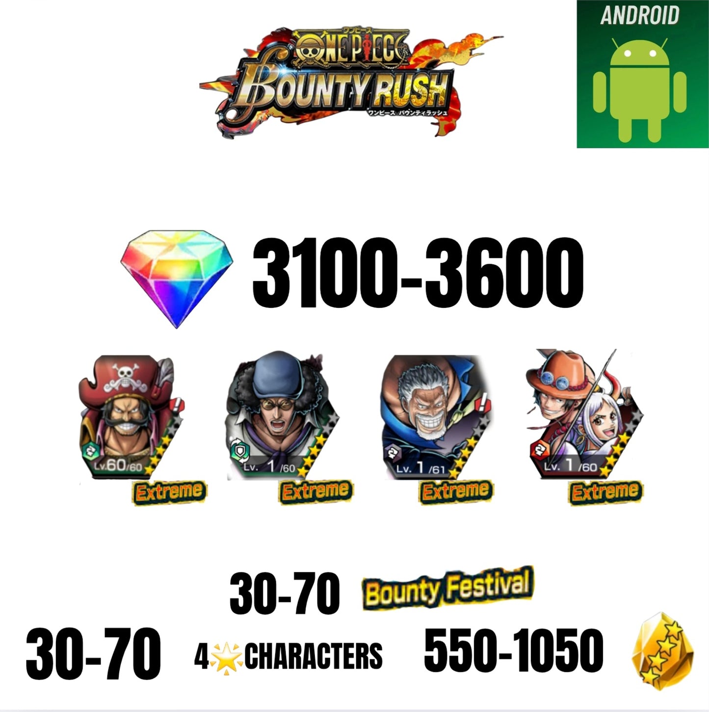 🔥3600 GEMS💎4 EX CHARACTERS GUARANTEED🔥70 BOUNTY FESTIVAL🔥70 4-STAR CHARACTERS🔥1050 GOLD FRAGMENTS🔥ONE PIECE BOUNTY RUSH(ANDROID)✨️