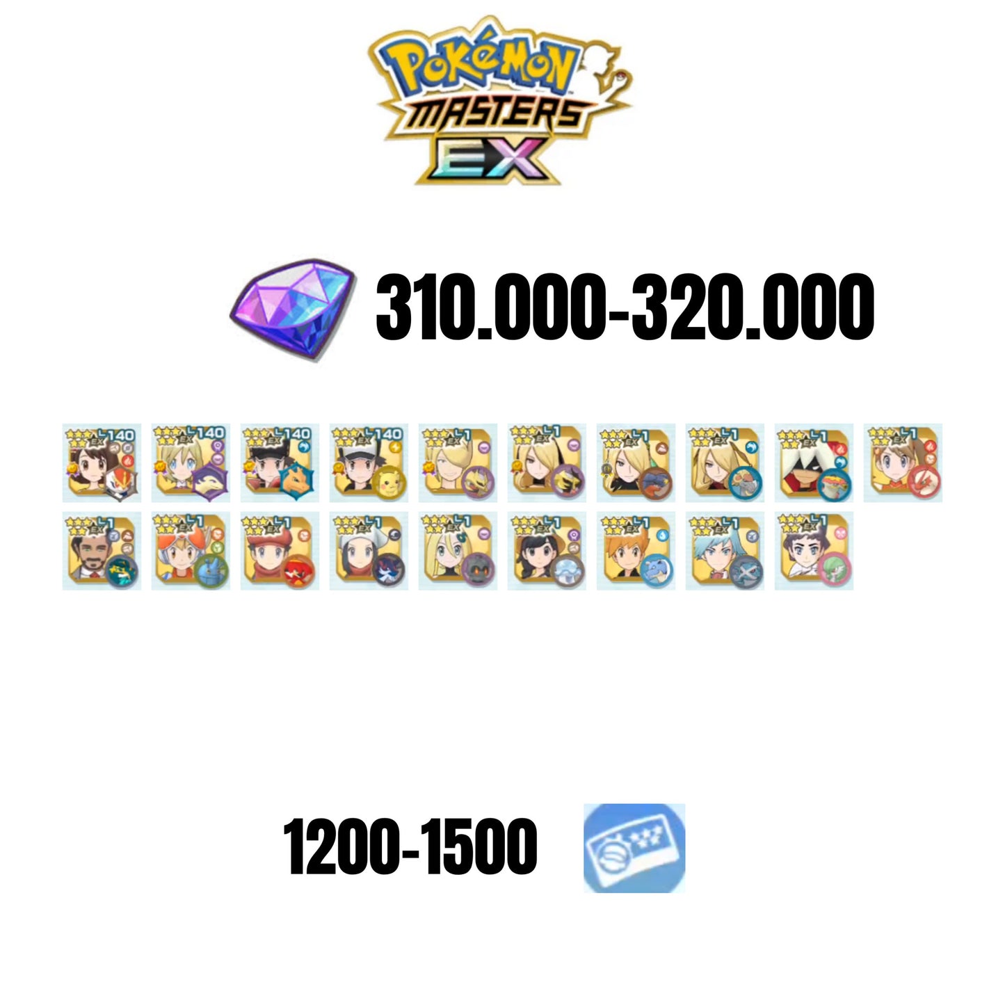 [ANDROID] 310.000-320.000 GEMS | RED&CHARIZARD 2025 | IRIDA&TYPHLOSION 2025 | GLORIA&CINDERACE 2025 | RED&PIKACHU | ETHELO&GIRATINA | CYNTHIA&GIRATINA | 13 MASTERPARTY | 1200-1500 TICKET 5-STAR